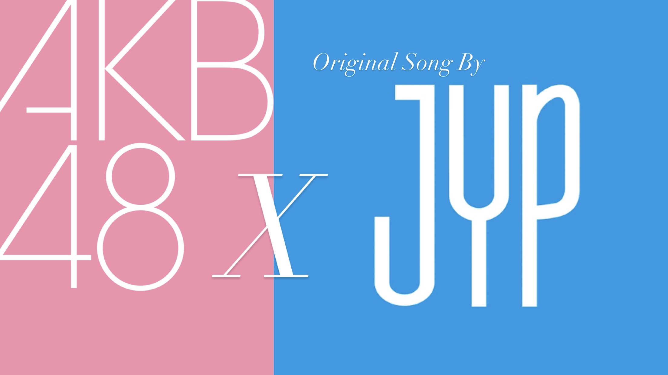 New Original Song 48 Group X JYP entertainment